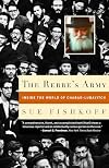 The Rebbe's Army: Inside the World of Chabad-Lubavitch