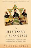 A History of Zionism: From the French Revolution to the Establishment of the State of Israel