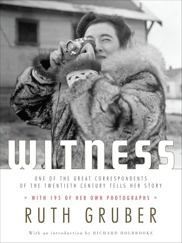 Witness: One of the Great Correspondents of the Twentieth Century Tells Her Story book cover