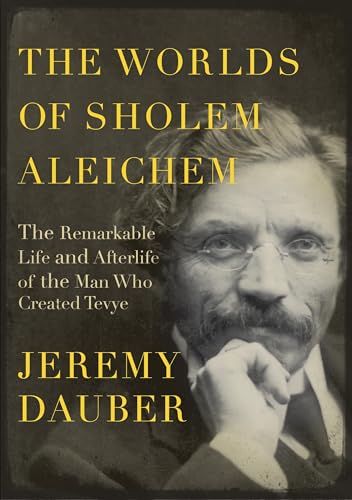 The Worlds of Sholem Aleichem (By: Jeremy Dauber) cover