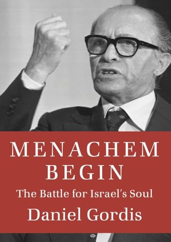 Menachem Begin (By: Daniel Gordis) cover
