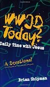 WWJD Today?: One year of daily devotions for youth
