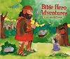 Bible Hero Adventures: A Lift-The-Flap Book