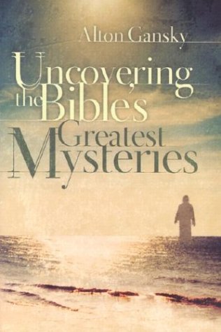 Uncovering the Bible's Greatest Mysteries book cover