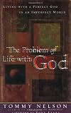The Problem of Life with God: Living with a Perfect God in an Imperfect World