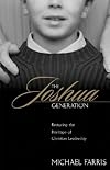 The Joshua Generation: Restoring the Heritage of Christian Leadership