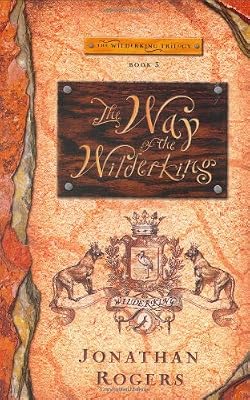 The Way of the Wilderking by Jonathan Rogers โ book cover