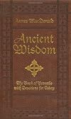 Ancient Wisdom: The Book of Proverbs With Devotions for Today