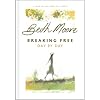 Breaking Free Day by Day: A Year of Walking in Liberty