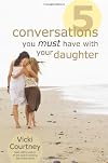 Five Conversations You Must Have with Your Daughter