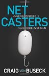 Net Casters: Using the Internet to Make Fishers of Men