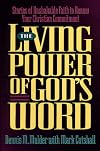 The Living Power of God's Word: Stories of Unshakable Faith to Renew Your Christian Commitment