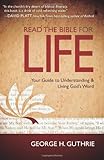 Read the Bible for Life: Your Guide to Understanding and Living God's Word Read the Bible for Life: Your Guide to Understanding and Living God's Word