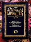 Women of Character: Ninety Days of Inspirational Readings to Affirm, Strengthen and Encourage the Woman of Character