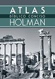 Atlas Bblico Conciso Holman Spanish Edition
