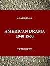 American Drama, 1940-1960: A Critical History