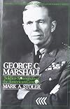 George C. Marshall: Soldier-Statesman of the American Century