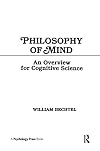 Philosophy of Mind: An Overview for Cognitive Science (Tutorial Essays in Cognitive Science Series)