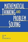 Mathematical Thinking and Problem Solving (Studies in Mathematical Thinking and Learning Series)