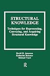 Structural Knowledge: Techniques for Representing, Conveying, and Acquiring Structural Knowledge