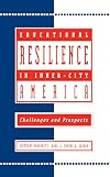 Educational resilience in inner-city America challenges and prospects