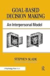 Goal-based decision making an interpersonal model