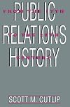 Public relations history : from the 17th to the 20th century : the antecedents
