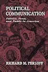 Political communication : politics, press, and public in America