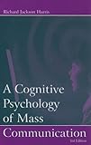 A Cognitive Psychology Of Mass Communication