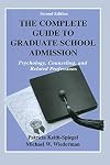 The Complete Guide to Graduate School Admission: Psychology, Counseling, and Related Professions (Second Edition)