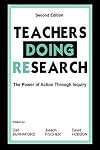 Teachers Doing Research: The Power of Action Through Inquiry, 2nd Edition