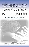 Technology applications in education : a learning view