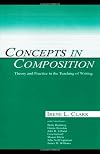 Concepts in Composition: Theory and Practice in the Teaching of Writing