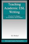 Teaching Academic ESL Writing: Practical Techniques in Vocabulary and Grammar