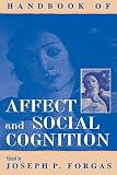 Handbook Of Affect And Social Cognition
