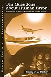 Ten Questions About Human Error: A New View of Human Factors and System Safety (Human Factors in Transportation)