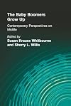 The baby boomers grow up : contemporary perspectives on midlife