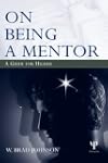 On Being a Mentor: A Guide for Higher Education Faculty