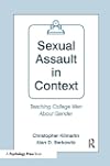 Sexual Assault in Context: Teaching College Men About Gender