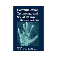 Communication Technology And Social Change Theory And Implications