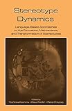 Stereotype Dynamics Languagebased Approaches To The Formation Maintenance And Transformation Of Stereotypes