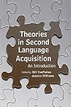 Theories in Second Language Acquisition: An Introduction (Second Language Acquisition Research Series)