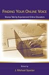 Finding Your Online Voice: Stories Told by Experienced Online Educators