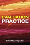 Evaluation Practice: How To Do Good Evaluation Research In Work Settings