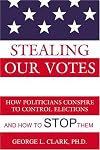 Stealing Our Votes: How Politicians Conspire to Control Elections and How to Stop Them
