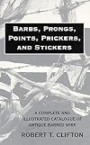 Barbs, Prongs, Points, Prickers, and Stickers: A Complete and Illustrated Catalogue of Antique Barbed Wire