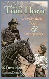 Life of Tom Horn: Government Scout and Interpreter
