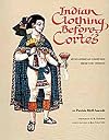 Indian Clothing before Cortes: Mesoamerican Costumes from the Codices