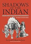 Shadows of the Indian: Stereotypes in American Culture