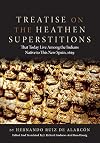 Treatise on the Heathen Superstitions: That Today Live Among the Indians Native to This New Spain, 1629